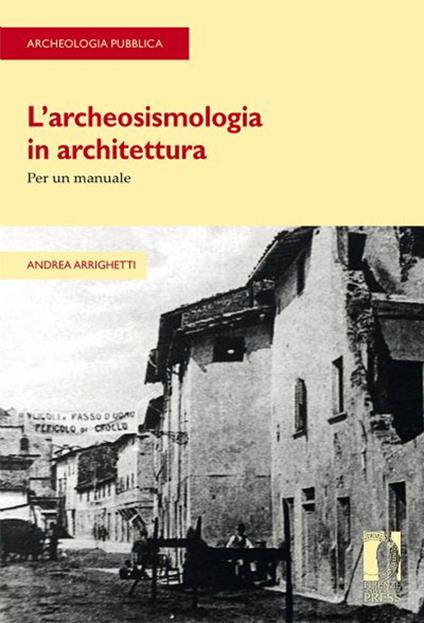 L'archeosismologia in architettura - Andrea Arrighetti - copertina