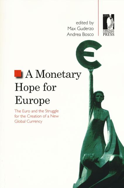 A Monetary hope for Europe. The Euro and the struggle for the creation of a new global currency - copertina