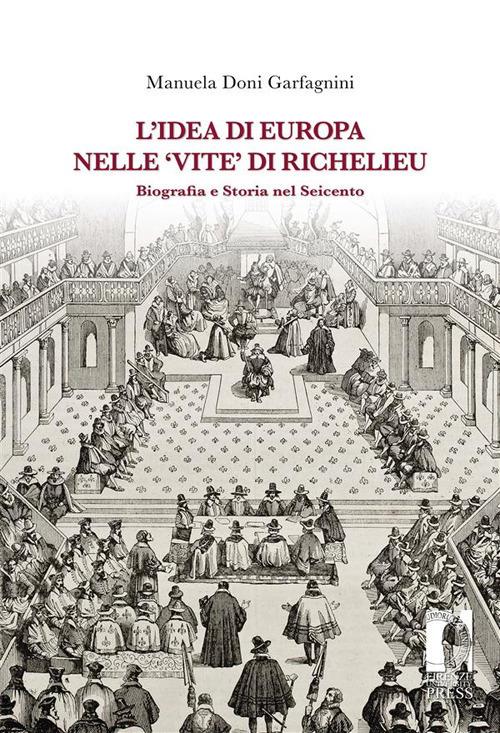 L' idea di Europa nelle «Vite» di Richelieu. Biografia e storia nel Seicento - Manuela Doni - ebook
