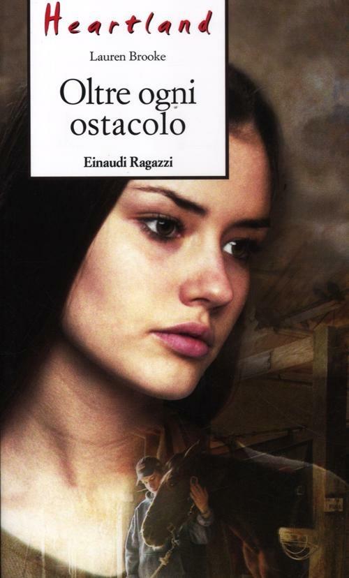 Oltre ogni ostacolo. Heartland - Lauren Brooke - 2