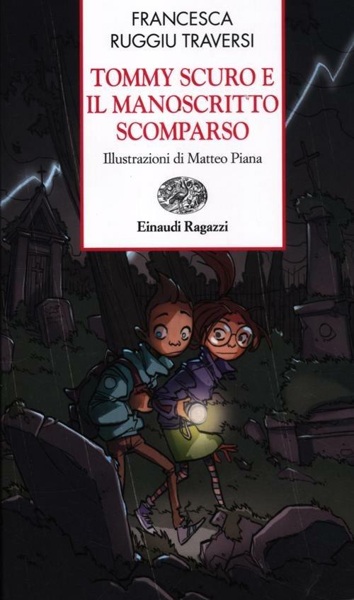 Tommy Scuro e il manoscritto scomparso. Ediz. a colori - Francesca Ruggiu Traversi - copertina