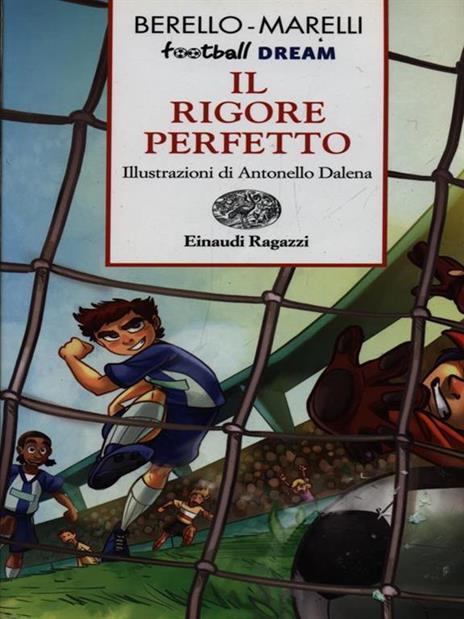 Il rigore perfetto. Football dream - Alessandra Berello,Andrea Marelli - 3