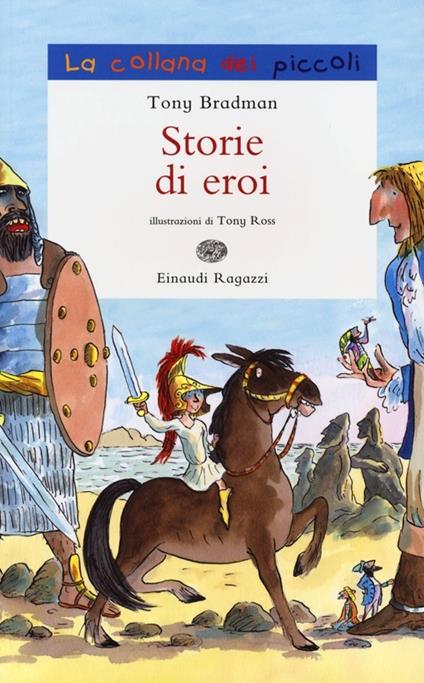 Storie di eroi. Ediz. illustrata - Tony Bradman - copertina