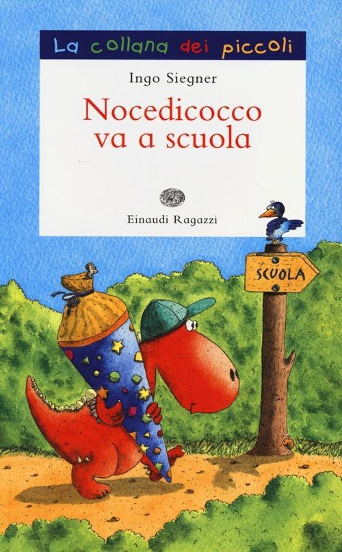 Nocedicocco va a scuola. Ediz. illustrata - Ingo Siegner - copertina