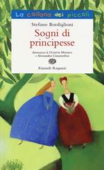 Sogni di principesse. Ediz. illustrata