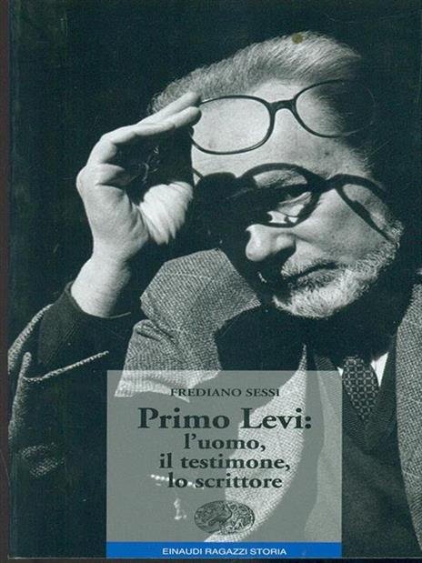 Primo Levi: l'uomo, il testimone, lo scrittore - Frediano Sessi - copertina