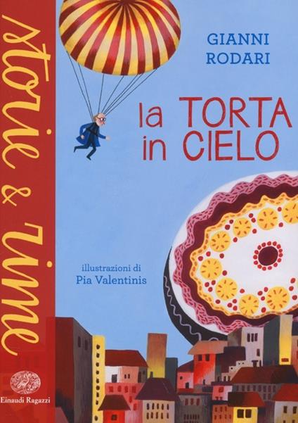 La torta in cielo. Ediz. a colori - Gianni Rodari - copertina