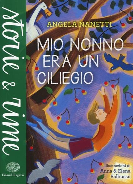 Mio nonno era un ciliegio. Ediz. a colori - Angela Nanetti - copertina