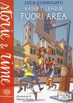 Fuori area. Basket league. Ediz. a colori