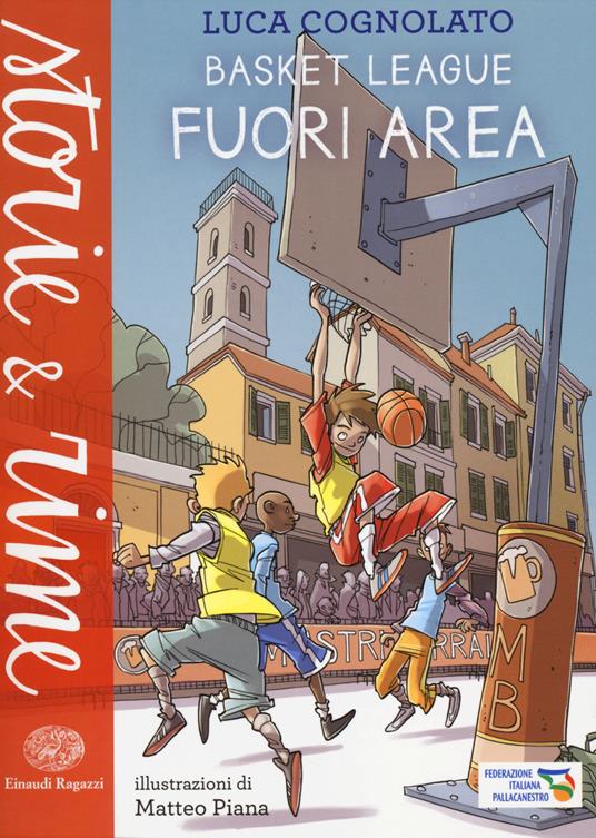 Fuori area. Basket league. Ediz. a colori - Luca Cognolato - copertina