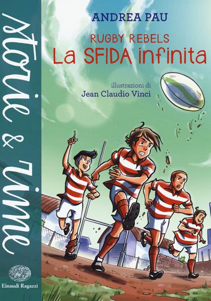 La sfida infinita. Rugby Rebels - Andrea Pau - copertina