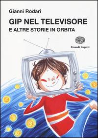 Gip nel televisore e altre storie in orbita - Gianni Rodari - copertina