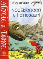 Nocedicocco e i dinosauri. Ediz. a colori