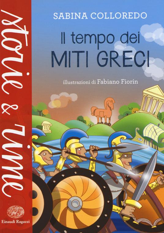 Il tempo dei miti greci. Ediz. illustrata - Sabina Colloredo - copertina