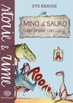 Mino Sauro alle prese con Lucy. Ediz. illustrata