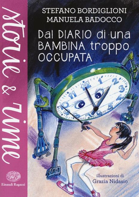Dal diario di una bambina troppo occupata. Ediz. a colori - Stefano Bordiglioni,Manuela Badocco - copertina