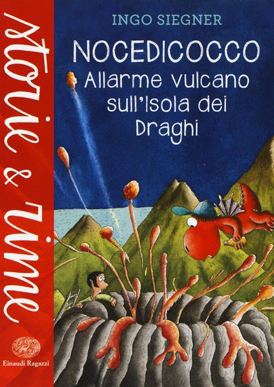 Allarme vulcano sull'isola dei draghi. Nocedicocco. Ediz. illustrata - Ingo Siegner - copertina