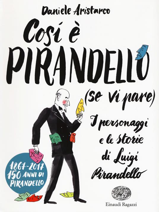 Così è Pirandello (se vi pare). I personaggi e le storie di Luigi Pirandello - Daniele Aristarco - copertina