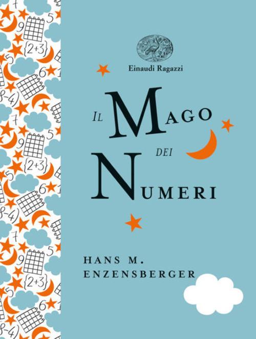 Il mago dei numeri. Un libro da leggere prima di addormentarsi, dedicato a chi ha paura della matematica. Ediz. a colori. Ediz. deluxe - Hans Magnus Enzensberger - copertina