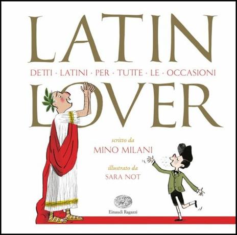 Latin lover. Detti latini per tutte le occasioni - Mino Milani - copertina