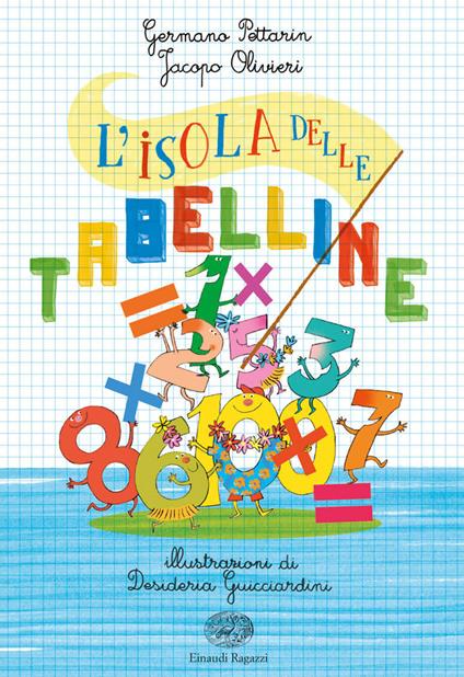 L' isola delle tabelline - Germano Pettarin,Jacopo Olivieri - copertina