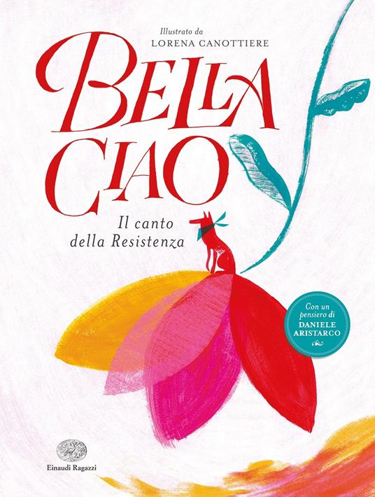 Bella ciao. Il canto della Resistenza. Ediz. a colori - Lorena Canottiere - copertina