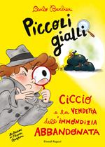 Ciccio e la vendetta dell'immondizia abbandonata. Piccoli gialli