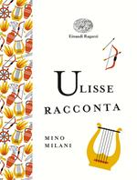 Ulisse racconta. Ediz. a colori. Ediz. deluxe