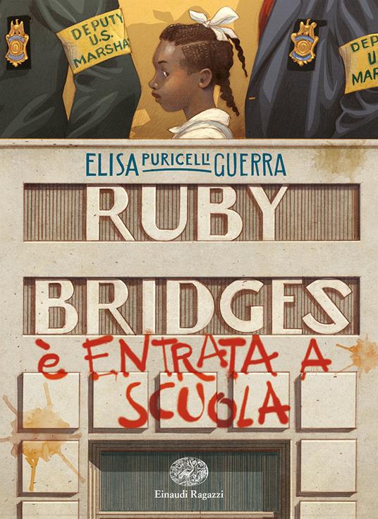Ruby Bridges è entrata a scuola - Elisa Puricelli Guerra - copertina
