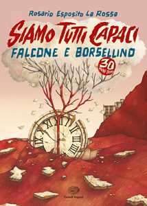 Libro Siamo tutti Capaci. Falcone e Borsellino trent'anni dopo Esposito Rosario La Rossa