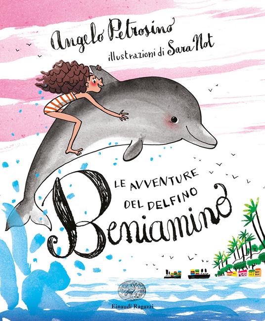 Le avventure del delfino Beniamino. Ediz. a colori - Angelo Petrosino - copertina