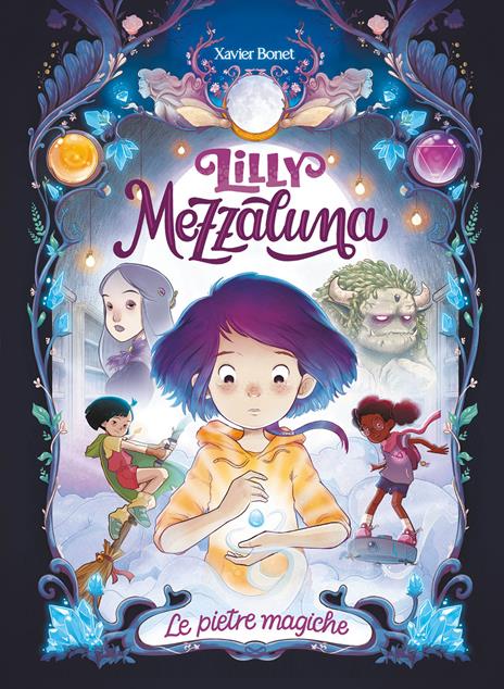 Lilly Mezzaluna. Le pietre magiche - Xavier Bonet - copertina