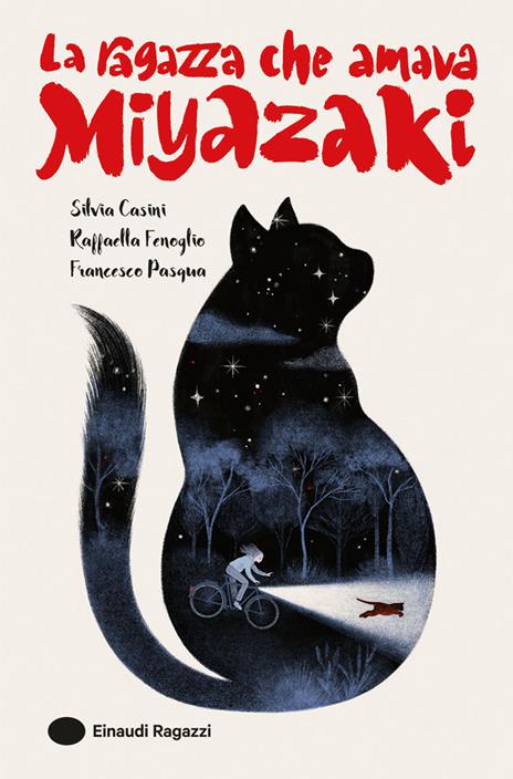 La ragazza che amava Miyazaki - Silvia Casini,Raffaella Fenoglio,Francesco Pasqua - copertina