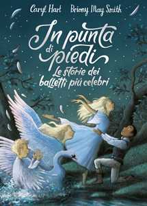Libro In punta di piedi. Le storie dei balletti più celebri. Ediz. a colori Hart Caryl