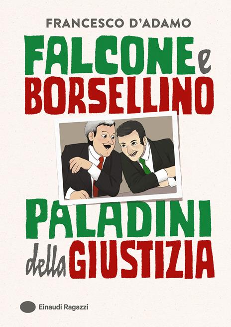Falcone e Borsellino, paladini della giustizia. Ediz. a colori - Francesco D'Adamo - copertina