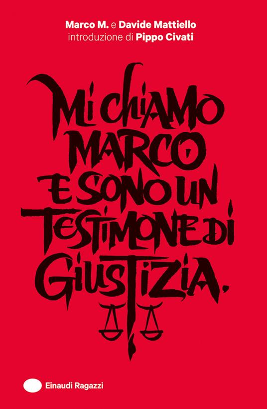 Mi chiamo Marco e sono un testimone di giustizia - M. Marco,Davide Mattiello - copertina