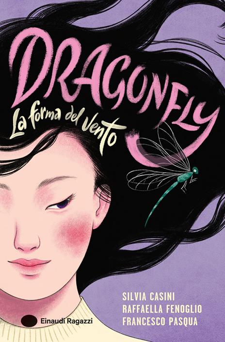 Dragonfly. La forma del vento - Silvia Casini,Raffaella Fenoglio,Francesco Pasqua - copertina