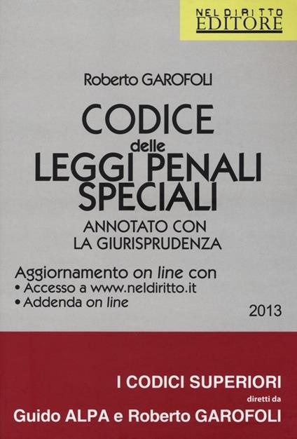 Codice delle leggi penali speciali. Annotato con la giurisprudenza. Con aggiornamento online - Roberto Garofoli - copertina