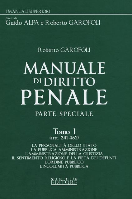 Manuale di diritto penale. Parte speciale. Vol. 1: Artt. 241-452. - Roberto Garofoli - copertina