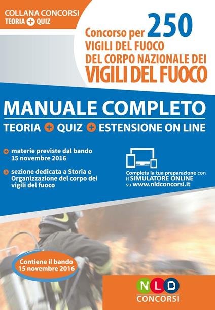 Concorso per 250 vigili del fuoco del corpo nazionale dei vigili del fuoco. Manuale completo. Teoria. Quiz. Con estensione online - copertina