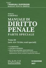 Manuale di diritto penale. Parte speciale. Vol. 3: Artt. 624-733 bis: reati speciali.