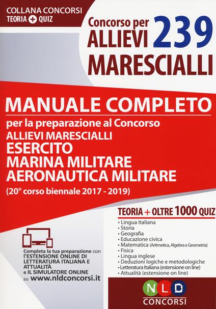 Concorso per 239 allievi marescialli. Manuale completo per la preparazione al concorso allievi marescialli (Esercito Marina Militare Aeronautica). Con Contenuto digitale per download e accesso online - copertina