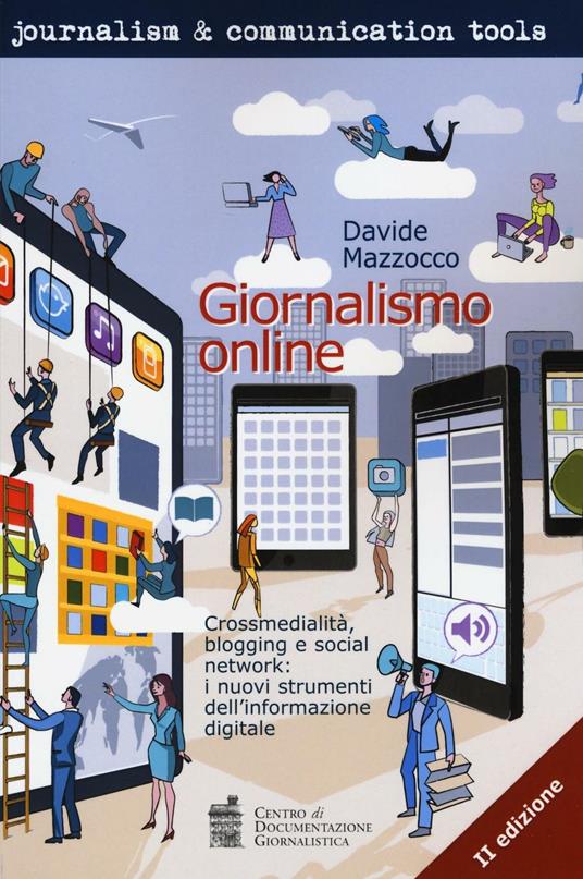 Giornalismo online. Crossmedialità, blogging e social network: i nuovi strumenti dell'informazione digitale - Davide Mazzocco - copertina