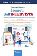 I segreti dell'intervista. Teoria e tecniche dello strumento principe del giornalismo