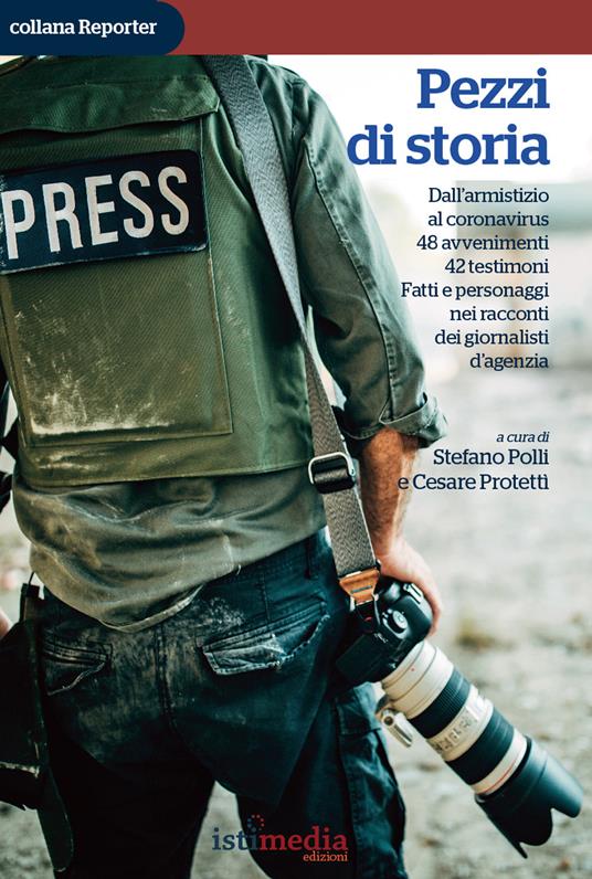 Pezzi di storia. Dall'armistizio al coronavirus. 48 avvenimenti. 42 testimoni. Fatti e personaggi nel racconto dei giornalisti d'agenzia - copertina