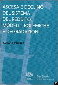 Ascesa e declino del sistema del reddito. Modelli, polemiche e degradazioni - Raffaele D'Alessio - copertina