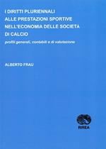 I diritti pluriennali alle prestazioni sportive nell'economia delle società di calcio