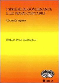 I sistemi di governance e le frodi contabili. Un'analisi empirica - Barbara Sveva Magnanelli - copertina