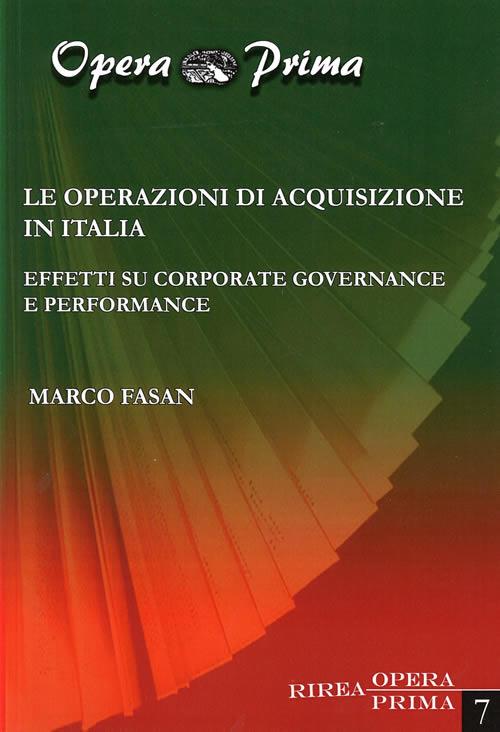 Le operazioni di acquisizione in Italia. Effetti su corporate governance e performance - Marco Fasan - copertina