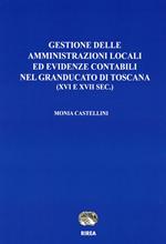 Gestione delle amministrazioni locali ed evidenze contabili nel Granducato di Toscana (XVI e XVII sec.)